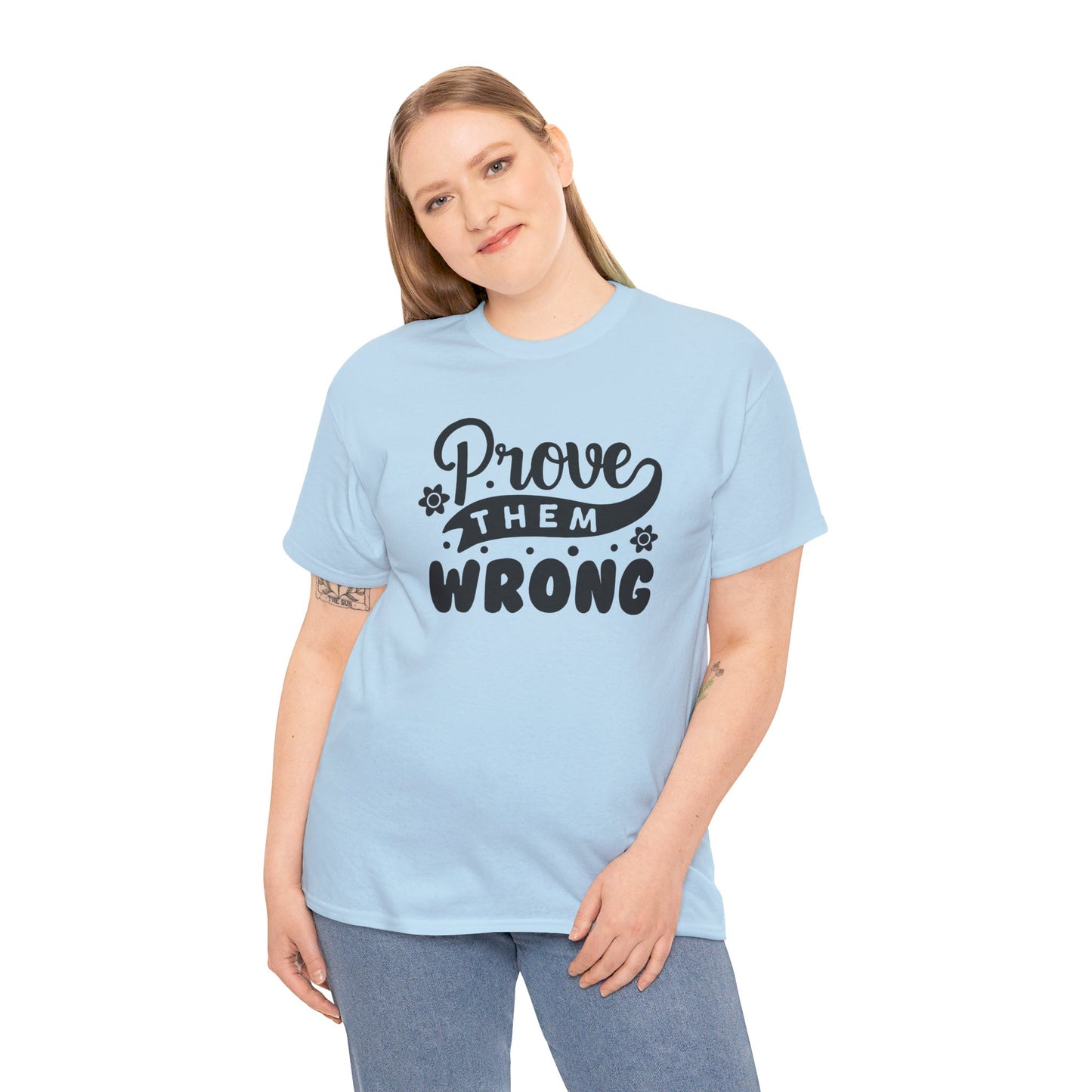 Prove Them Wrong - T-Shirt