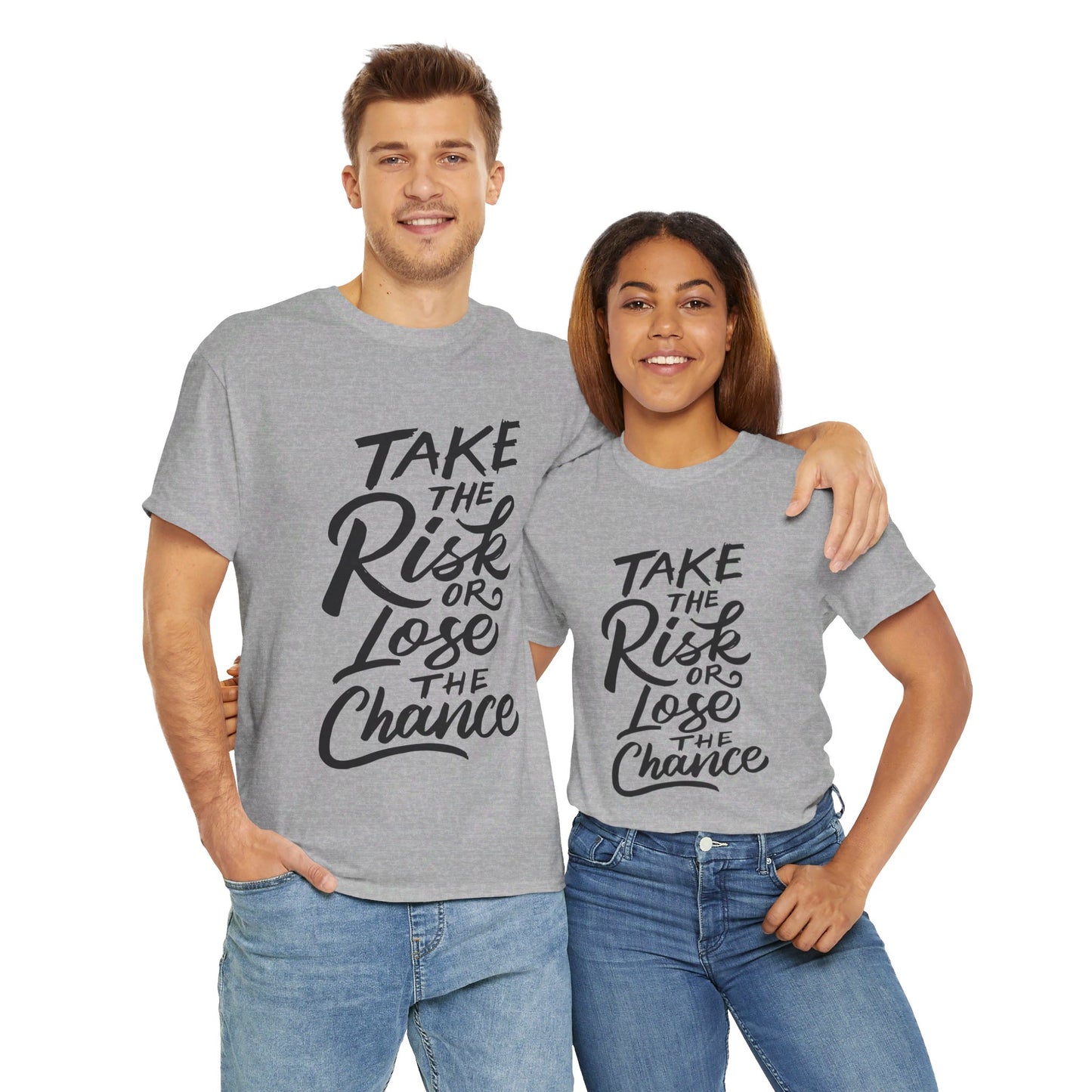 Take The Risk or Lose The Chance-T-Shirt