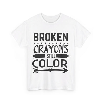 Broken Crayons Still Color T-Shirt