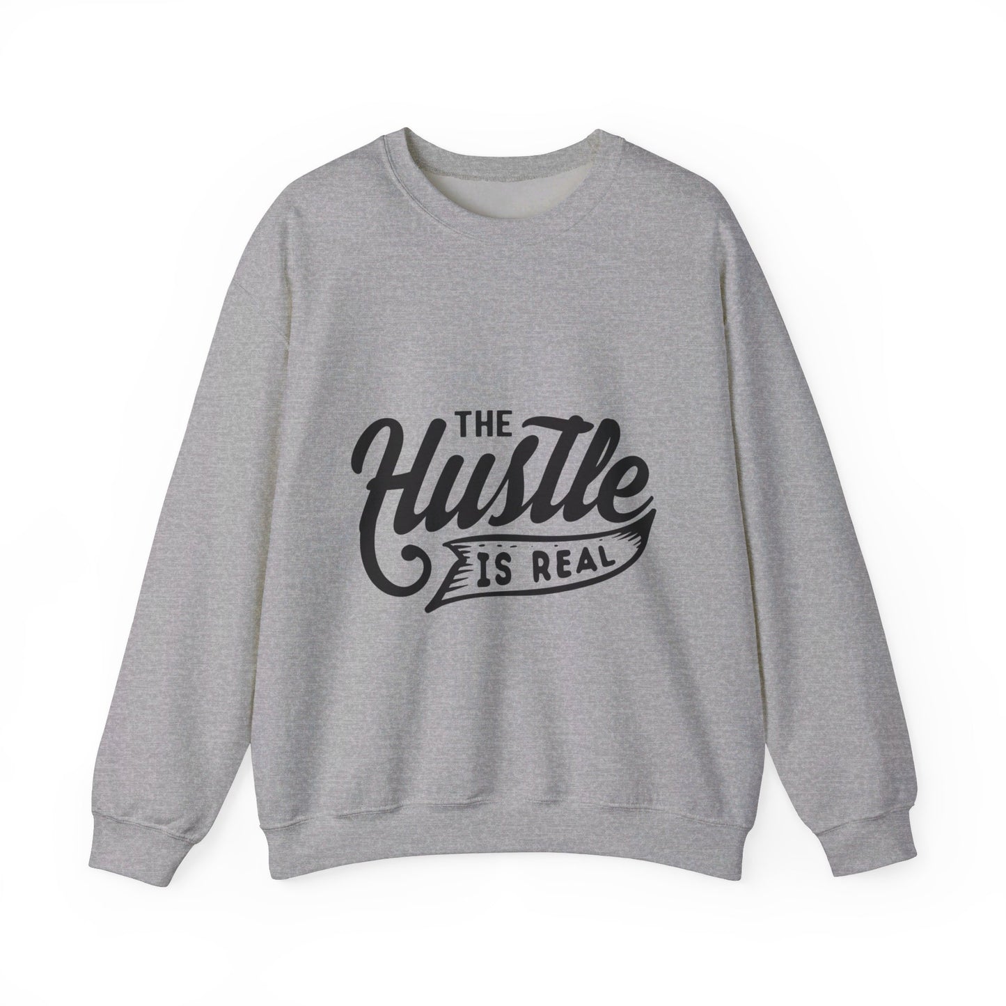 The Hustle Is Real - Sweatshirt