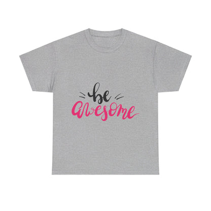 Be Awesome T-Shirt