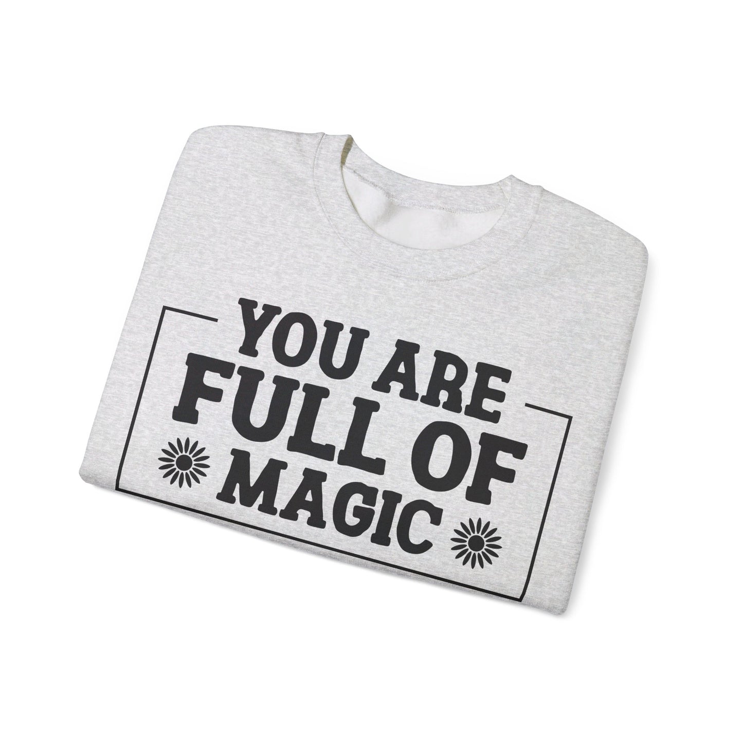 Your Full Of Magic - Crewneck Sweatshirt