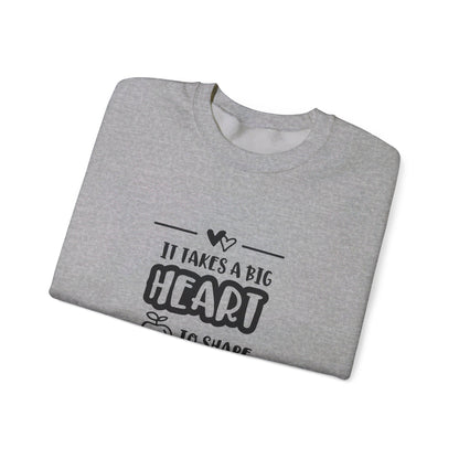 It Takes A Big Heart To Shape Little Minds - Sweatshirt