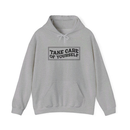 Take Care Of Yourself - Hooded Sweatshirt