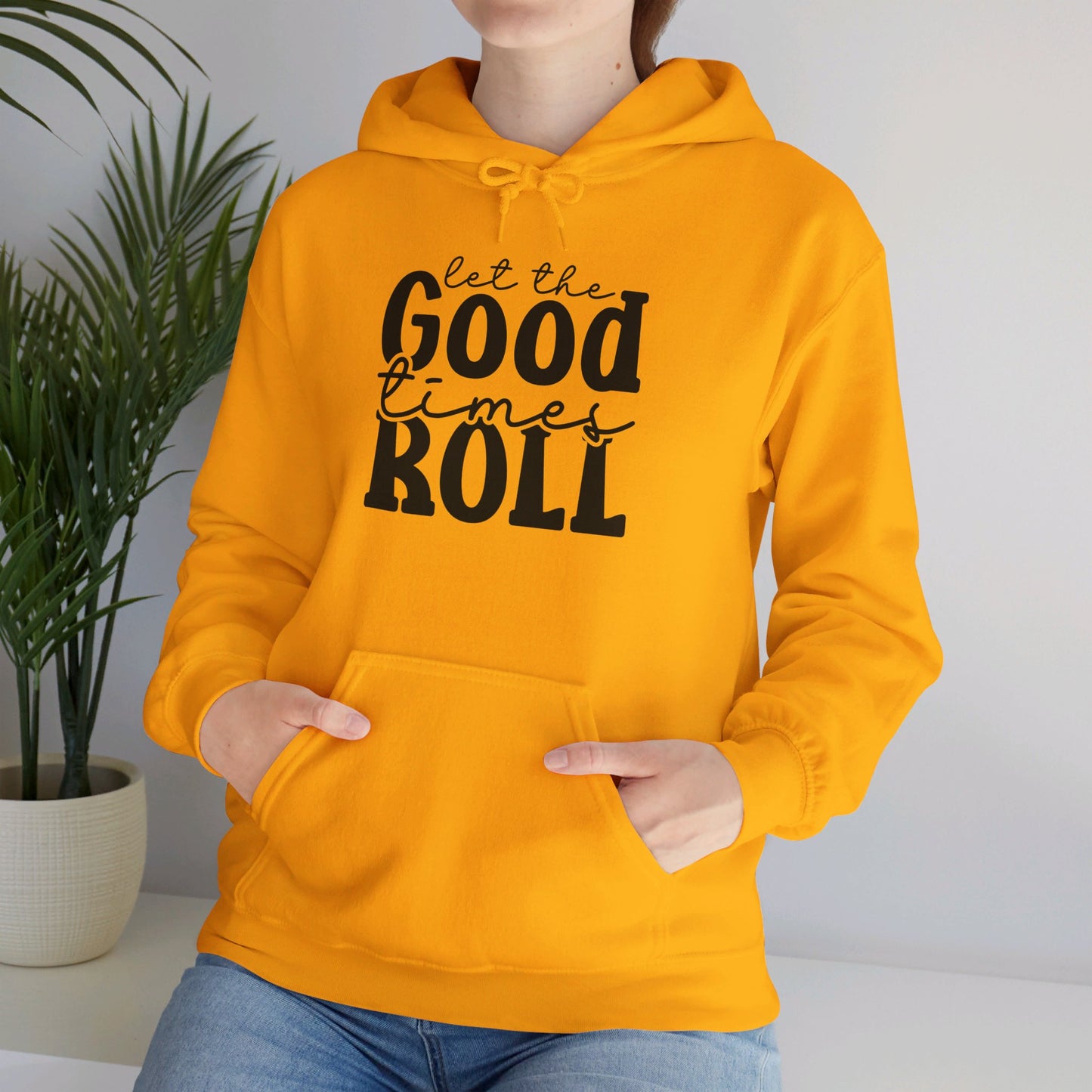 Let The Good Times Roll - Hooded Sweatshirt