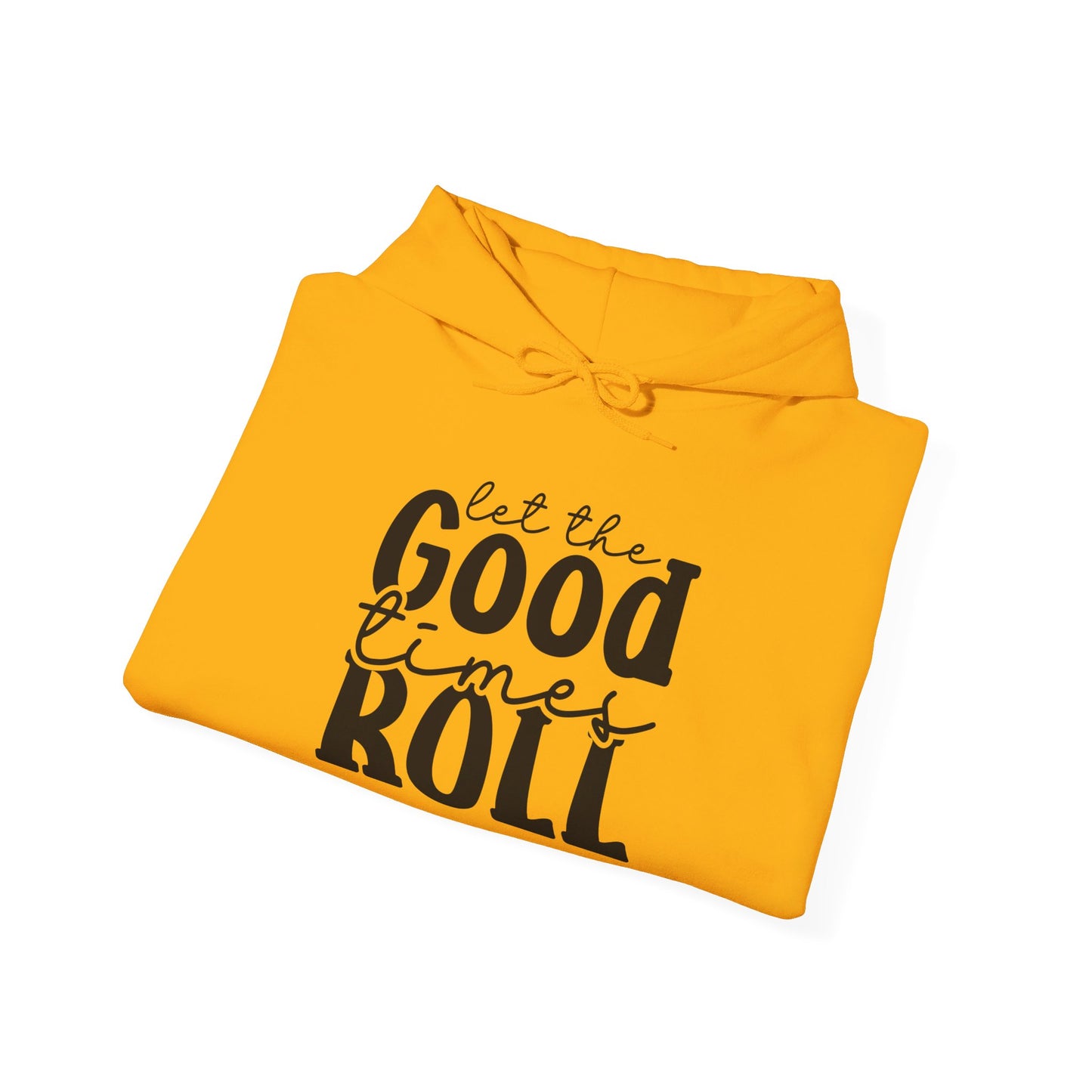 Let The Good Times Roll - Hooded Sweatshirt