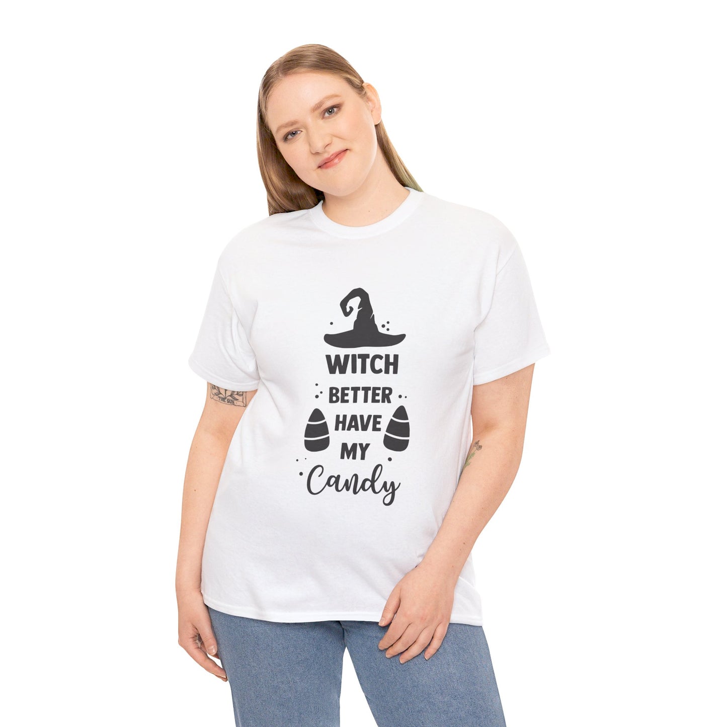 Witch better have my candy - T-Shirt