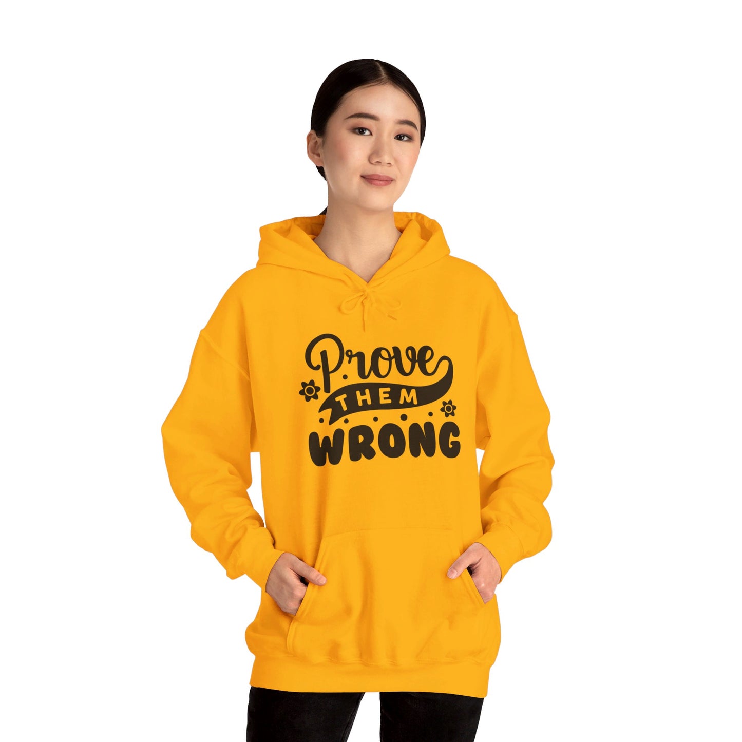 Prove Them Wrong - Hooded Sweatshirt