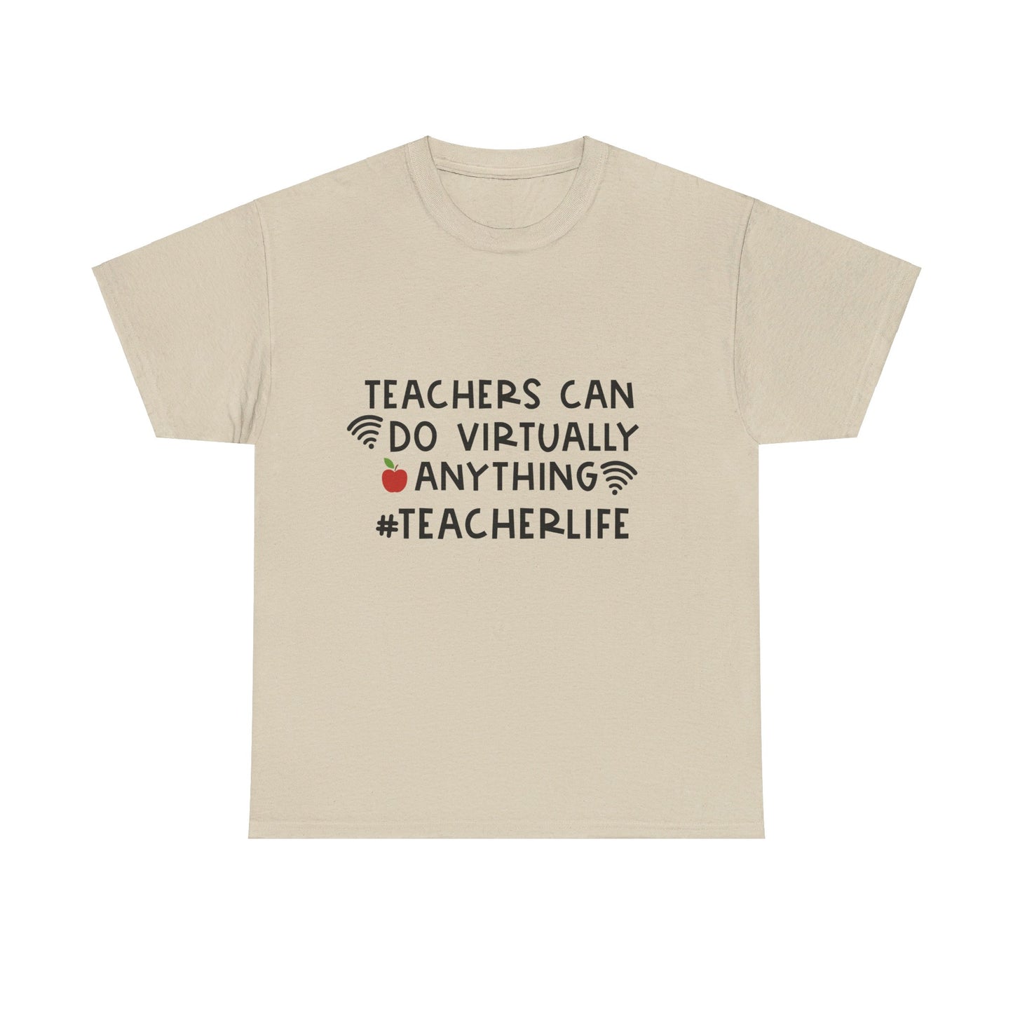 Teachers Can Do Virtually Anything - T-Shirt