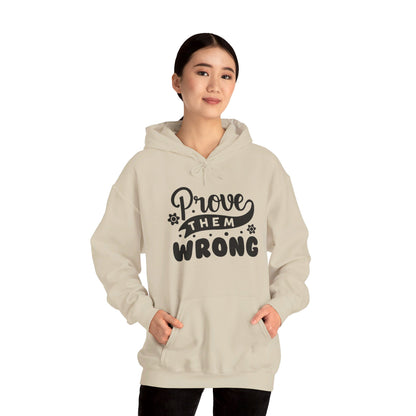 Prove Them Wrong - Hooded Sweatshirt