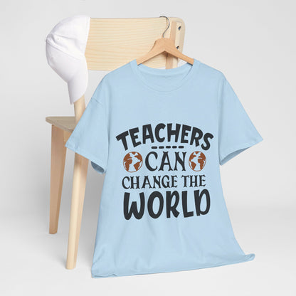 Teachers Can Change The World - T-Shirt