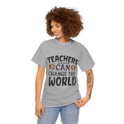 Teachers Can Change The World - T-Shirt