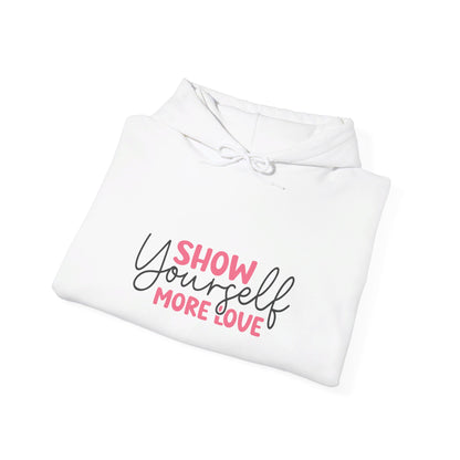 Show Yourself More Love 1 - Hooded Sweatshirt