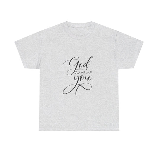 God Gave Me You T-Shirt