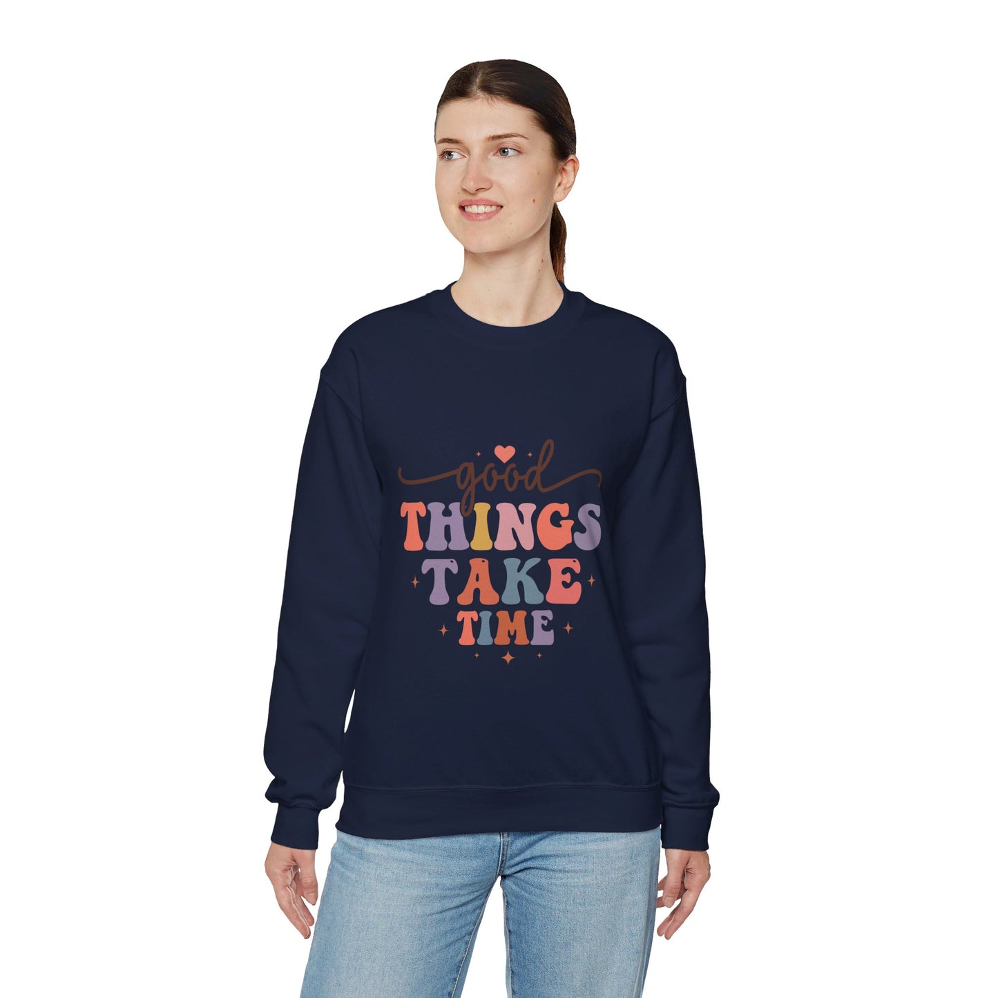 Good Things Take Time - Sweatshirt