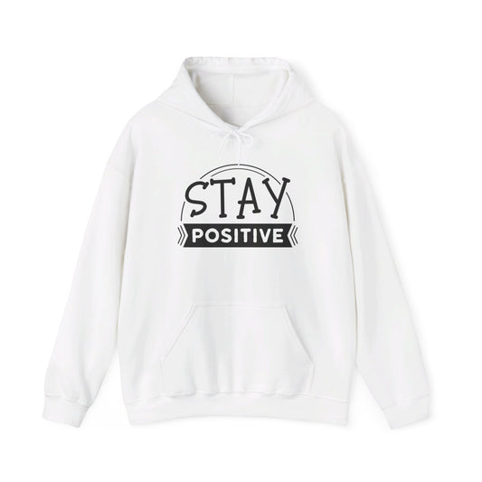 Stay Positive - Hooded Sweatshirt