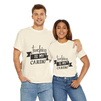 Teaching is my cardio - T-Shirt