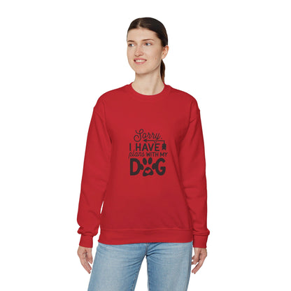 Sorry I Have Plans With My Dog - Sweatshirt