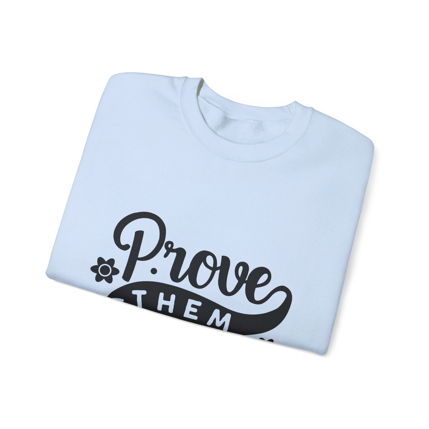 Prove Them Wrong - Crewneck Sweatshirt