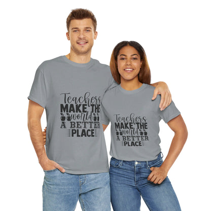 Teachers make the world a better place - T-Shirt