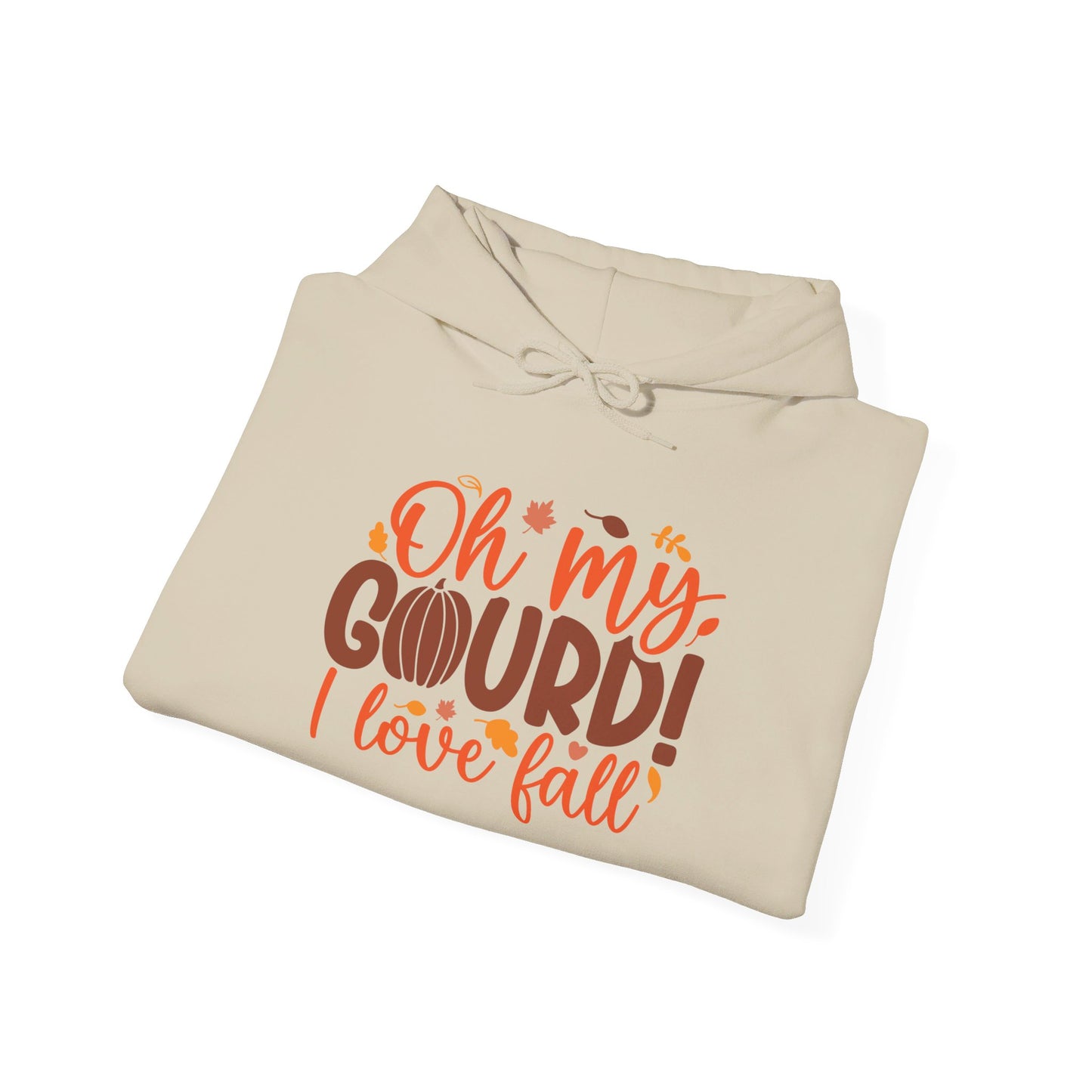 Oh My Gourd, Fall Is Here - Hooded Sweatshirt