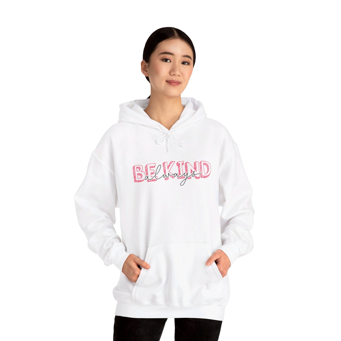 Be Kind Always - Hooded Sweatshirt