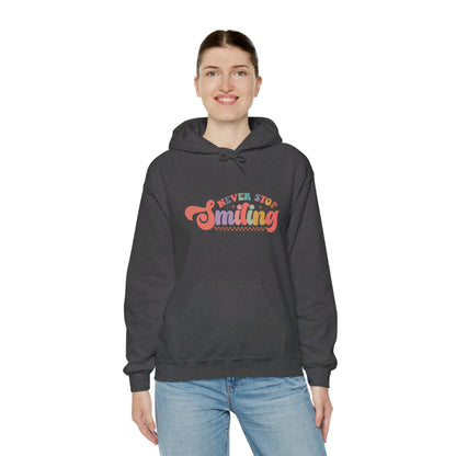 Never Stop Smiling - Hooded Sweatshirt