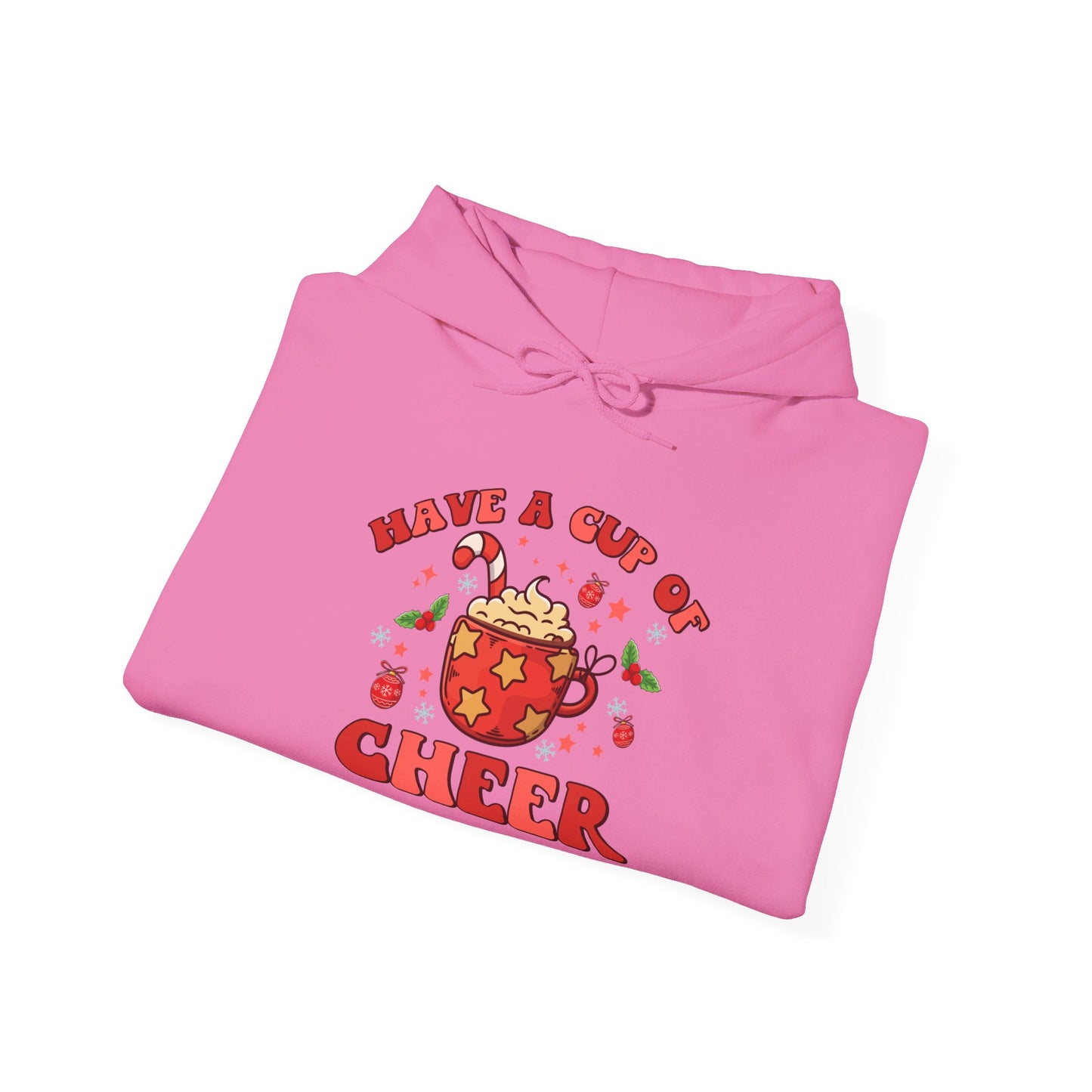 Have A Cup Of Cheer - Hooded Sweatshirt