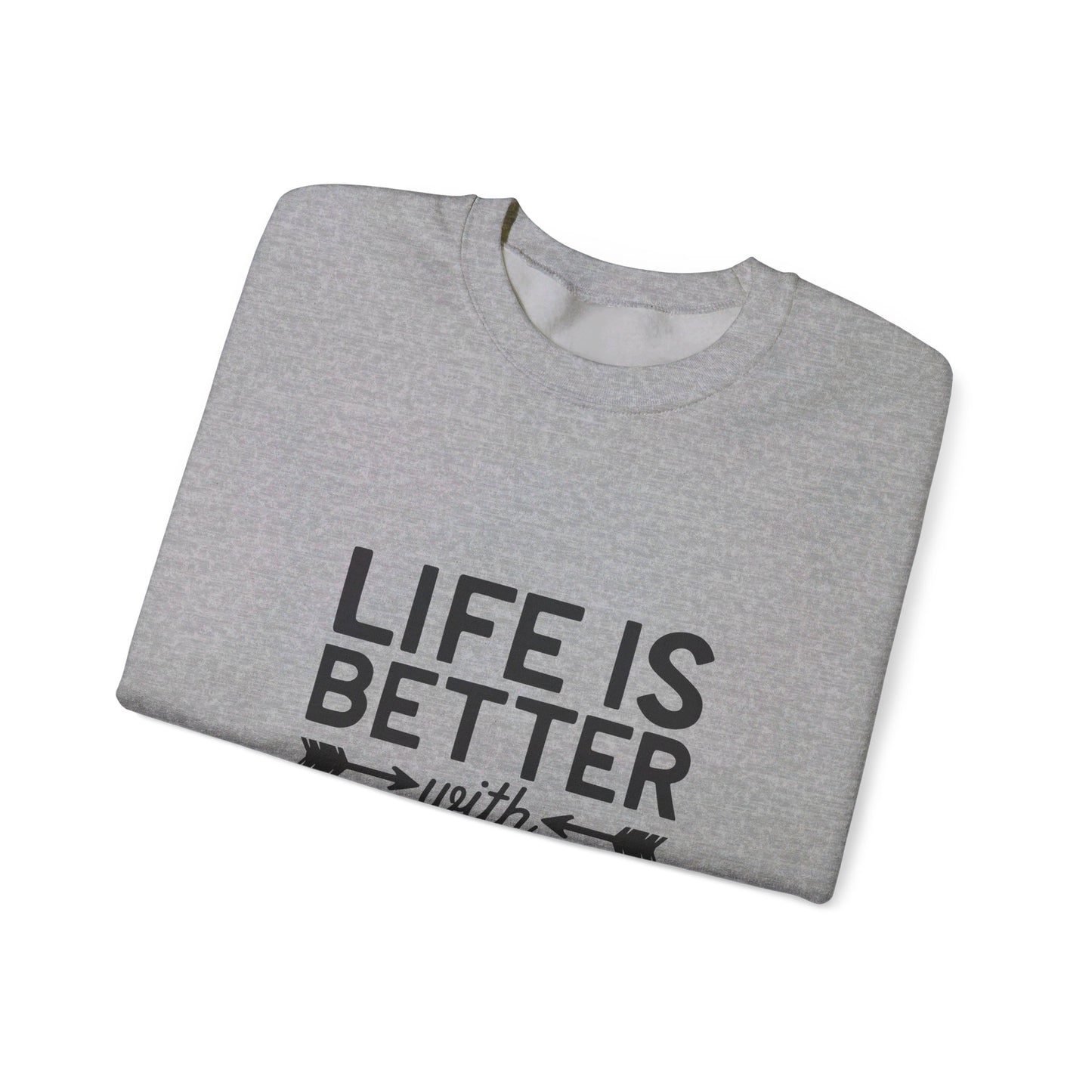 Life is Better with Dogs - Sweatshirt