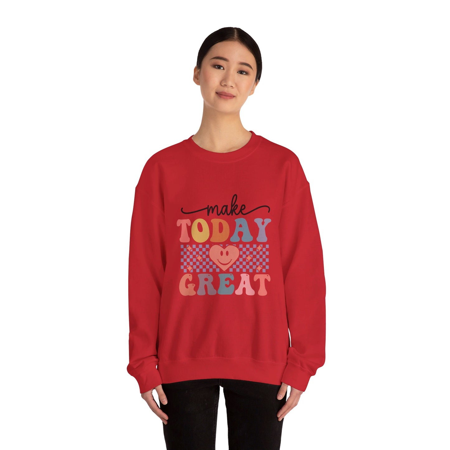 Make Today Great - Sweatshirt