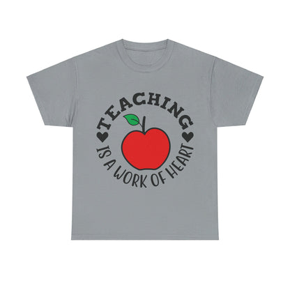 Teaching is a work of heart - T-Shirt