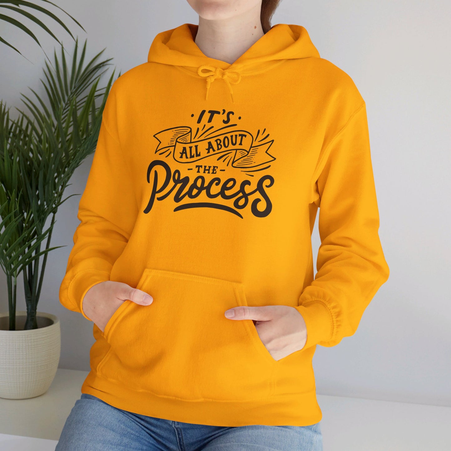 It's All About The Process - Hooded Sweatshirt