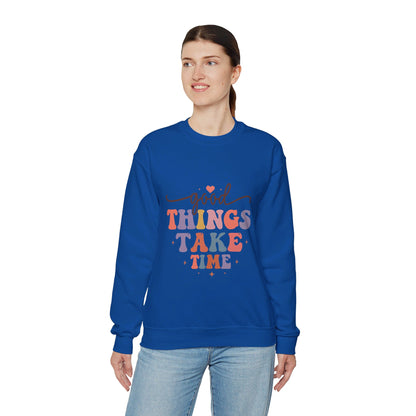 Good Things Take Time - Sweatshirt