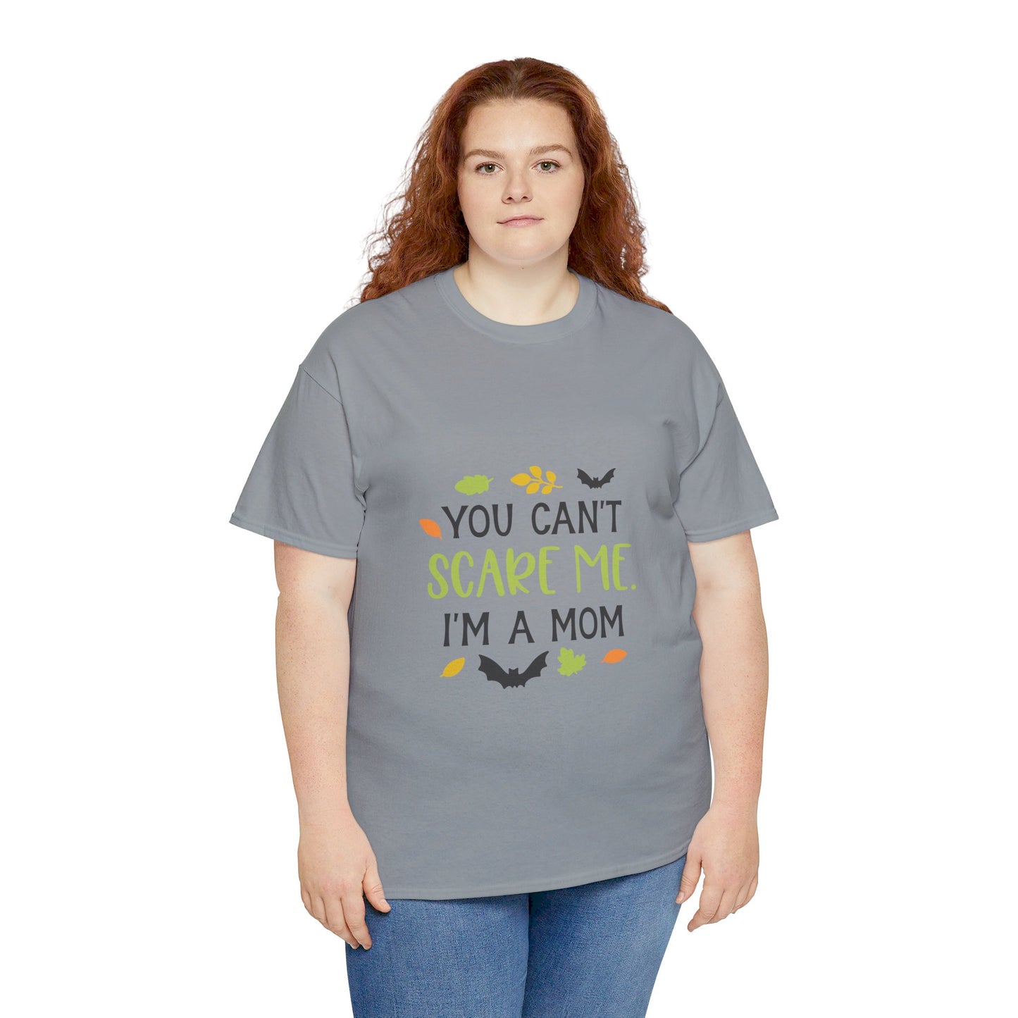 You can't scare me I'm a Mom-T-Shirt