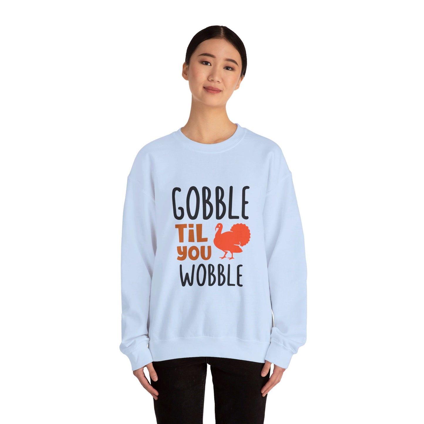 Gobble Til You Wobble - Crewneck Sweatshirt