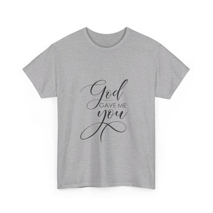 God Gave Me You T-Shirt