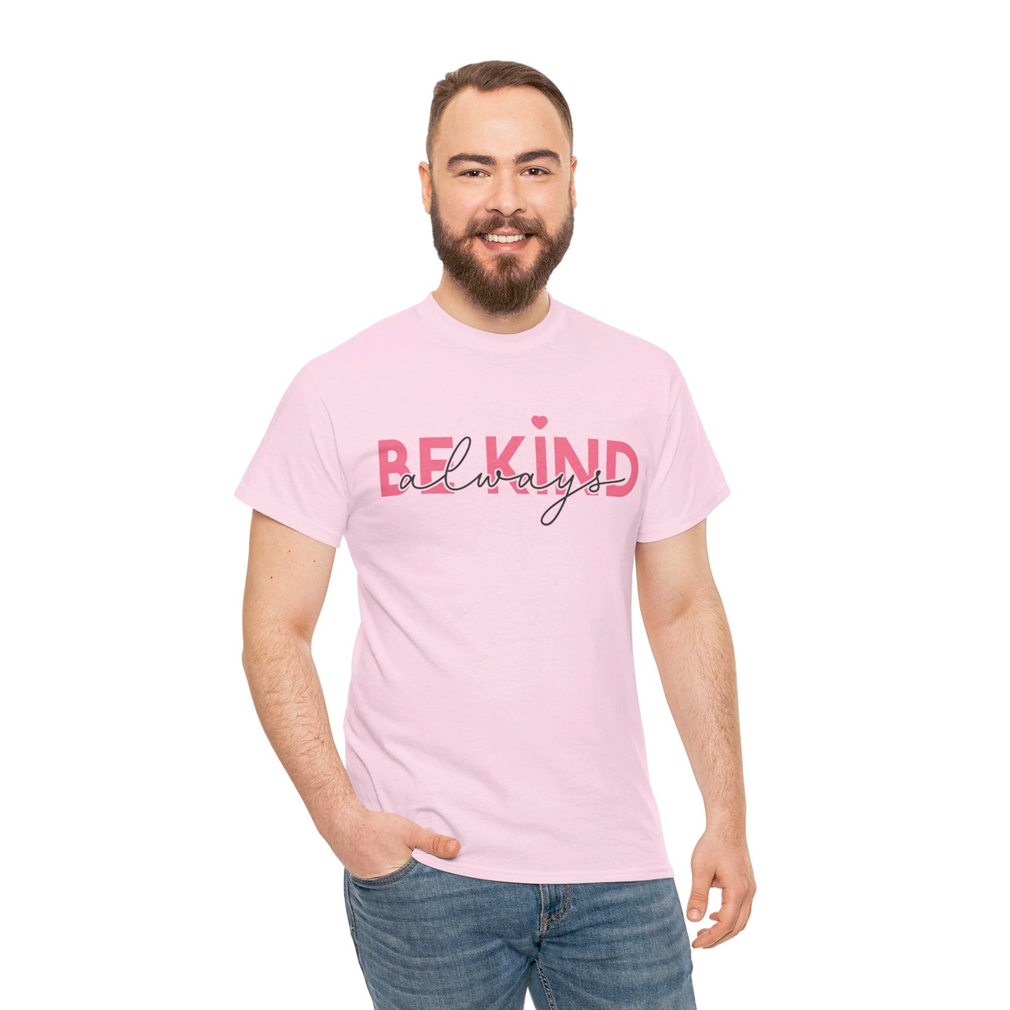 Be Kind Always - T-Shirt