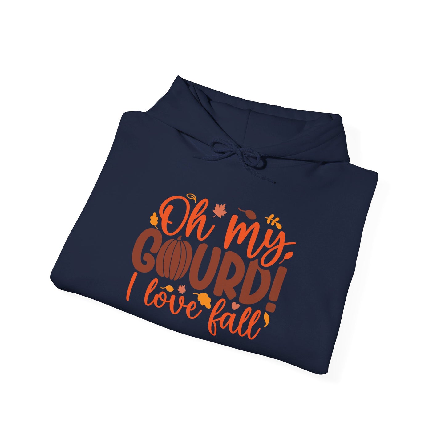 Oh My Gourd, Fall Is Here - Hooded Sweatshirt