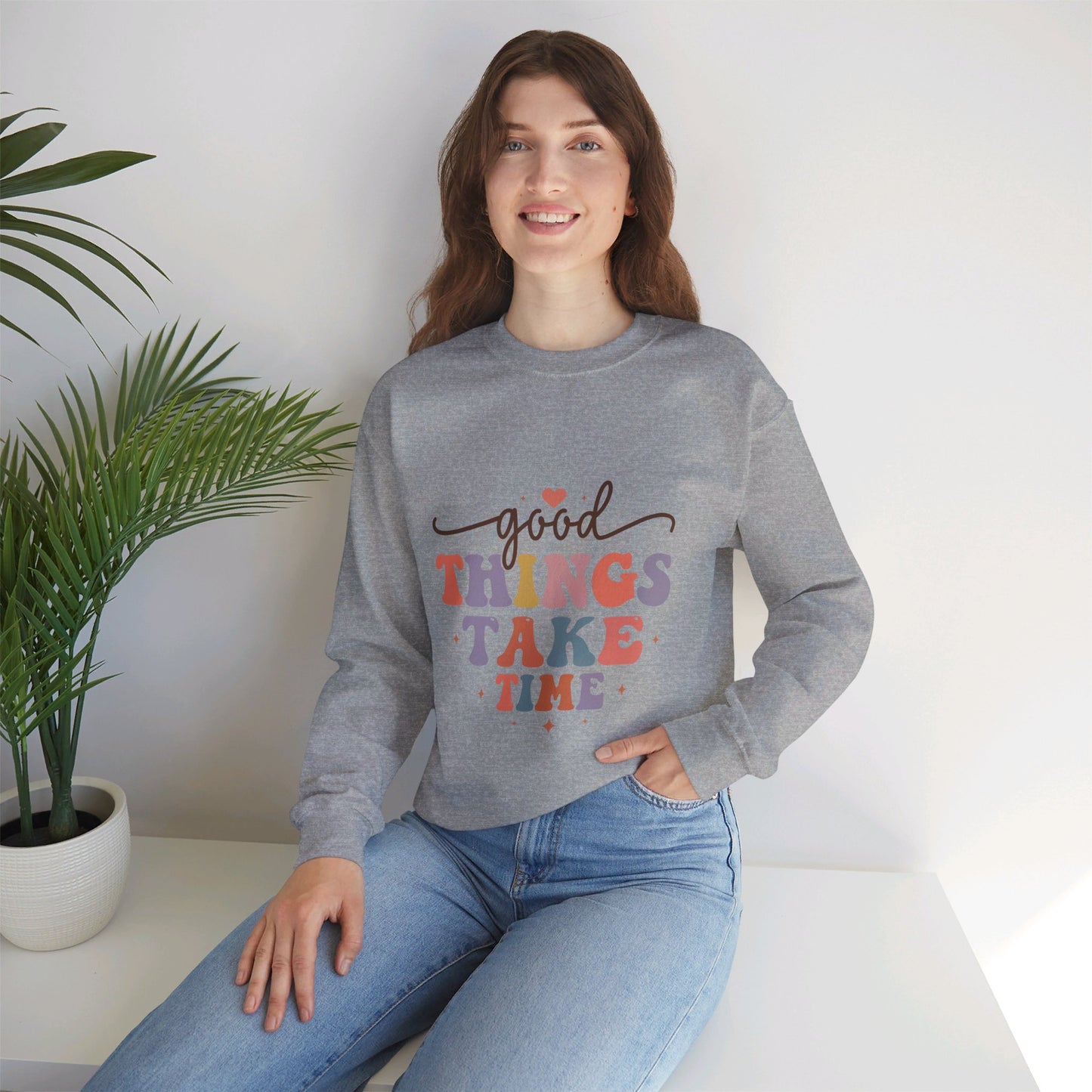 Good Things Take Time - Sweatshirt