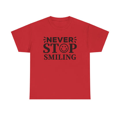 Never Stop Smiling - T-Shirt