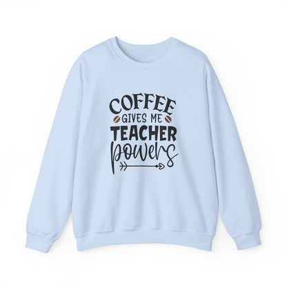 Coffee Gives Me Teacher Power - Sweatshirt