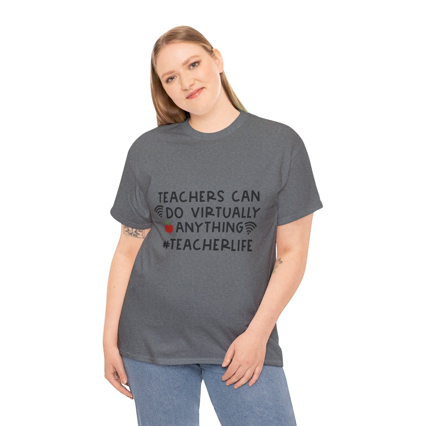 Teachers Can Do Virtually Anything - T-Shirt