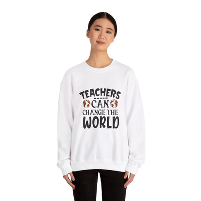 Teachers Can Change The World - Sweatshirt