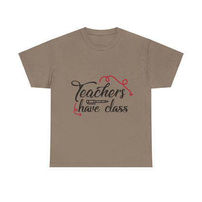Teachers Have Class T-Shirt