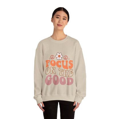 Focus On The Good - Sweatshirt