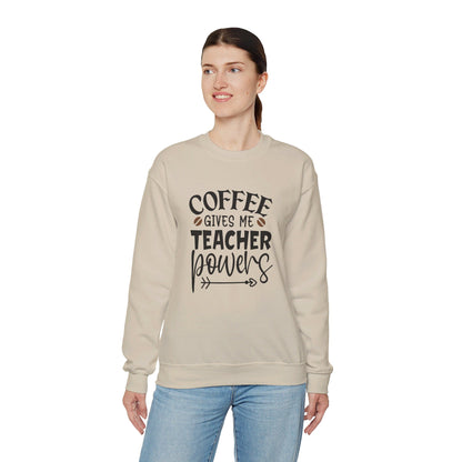 Coffee Gives Me Teacher Power - Sweatshirt