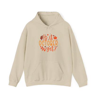 Excited for October, Is It Here - Hooded Sweatshirt