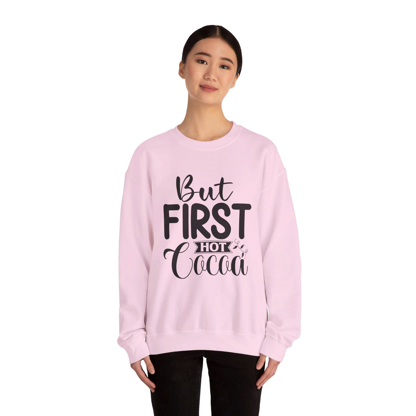 But First Hot Cocoa - Crewneck Sweatshirt