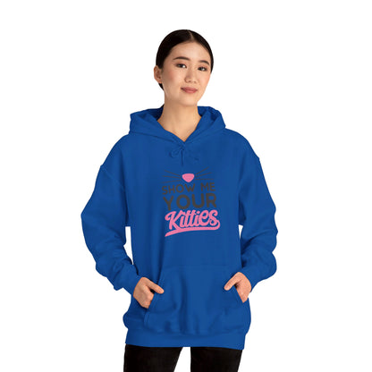 Kitty Love, Show Me Your Kitties - Hooded Sweatshirt