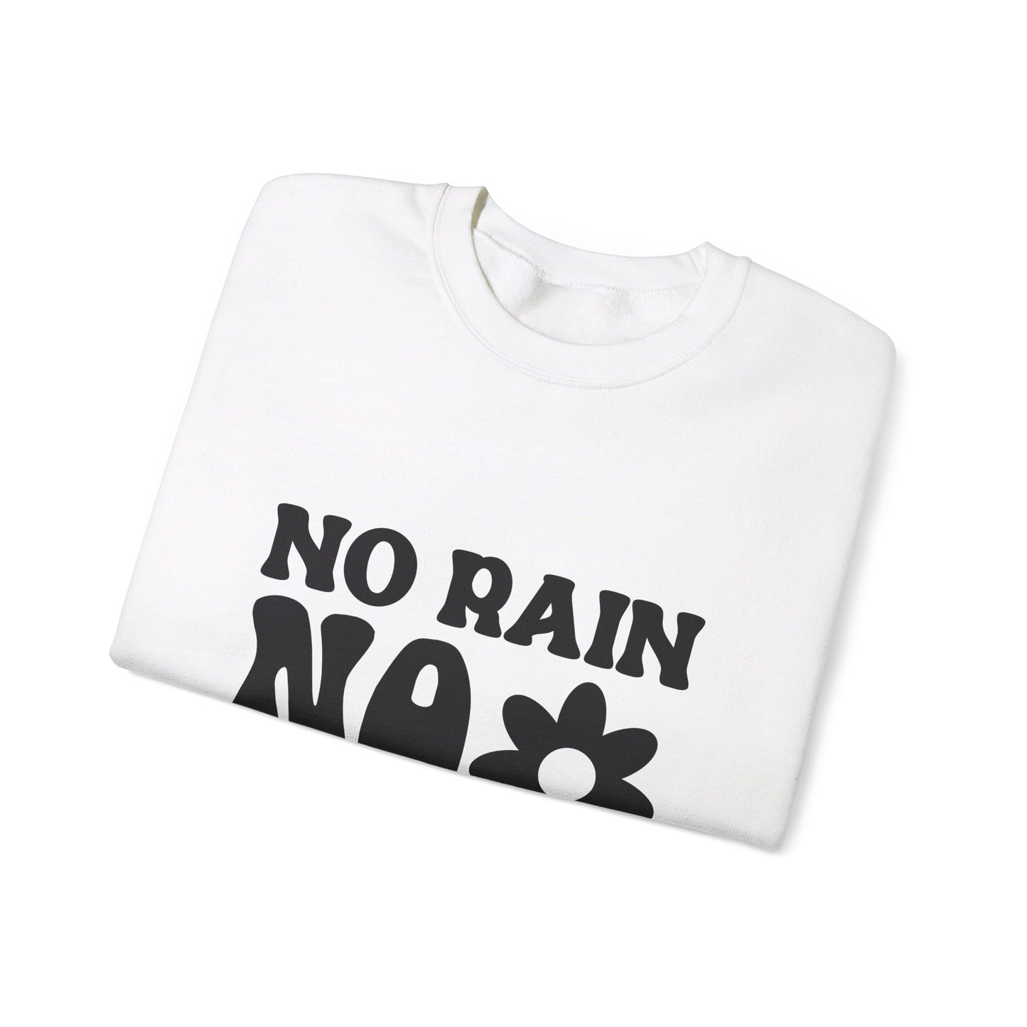 No Rain No Flowers - Crewneck Sweatshirt